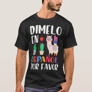 Dimelo En Espanol Bilingual Llama Spanish Teacher T-Shirt