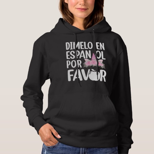 Dimelo En Espanol Bilingual Unicorn Spanish Teache Hoodie (Vorderseite)