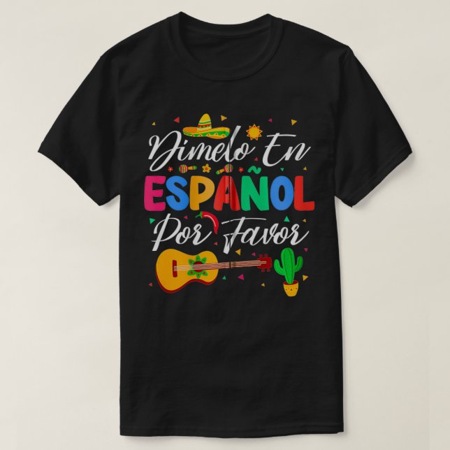 Dimelo En Espanol Por Gefallen Spanischer Lehrer A T-Shirt (Design vorne)