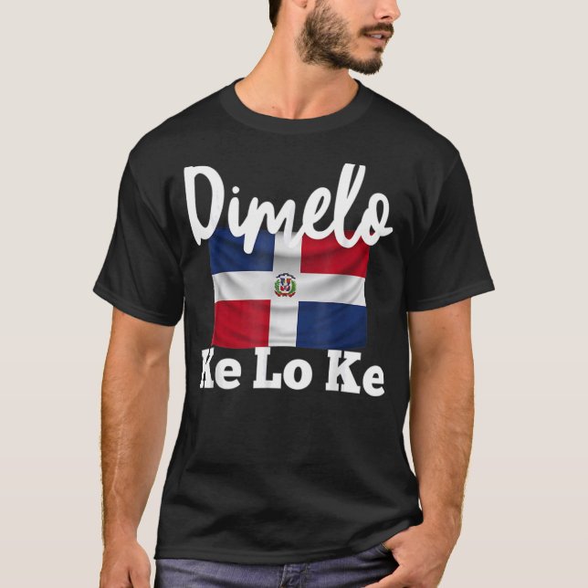Dimelo Ke Lo Ke Dominikanische Republik T-Shirt (Vorderseite)