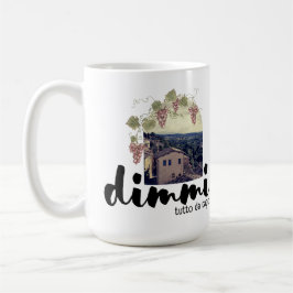 Dimmi Tutto da Capo (Toskana) Kaffeetasse