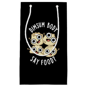 Dimsum Body Say Food Funny Dimsum Pub Dark BG Kleine Geschenktüte