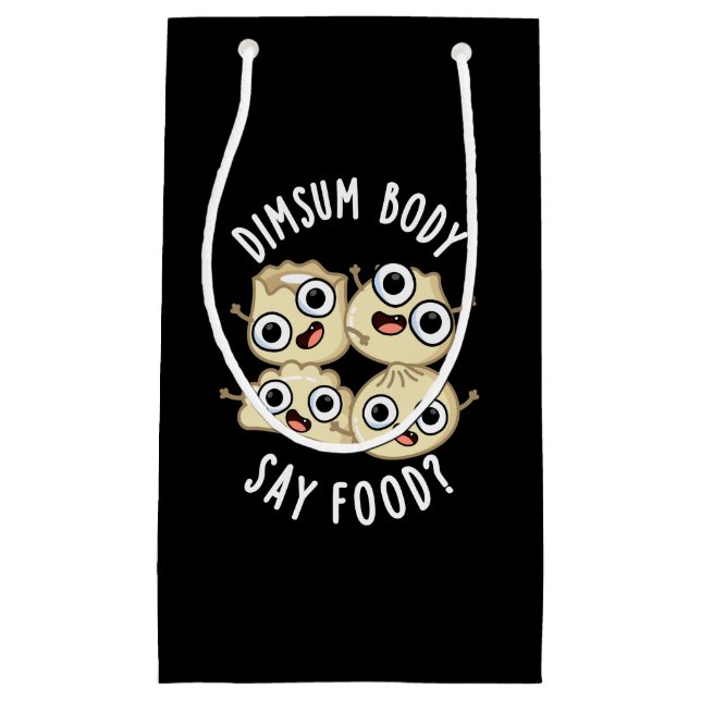 Dimsum Body Say Food Funny Dimsum Pub Dark BG Kleine Geschenktüte (Vorderseite)