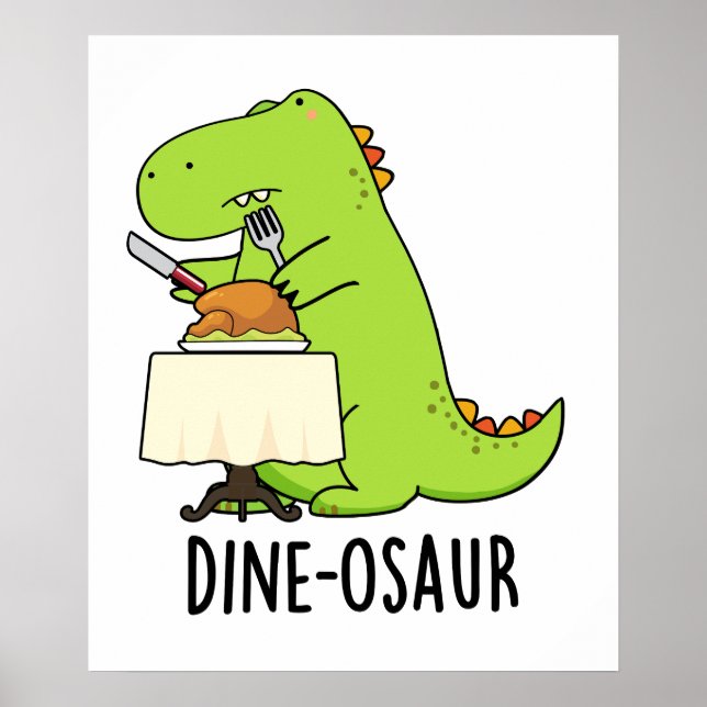 Dine-osaur Funny Dinosaur Pun Poster (Vorne)