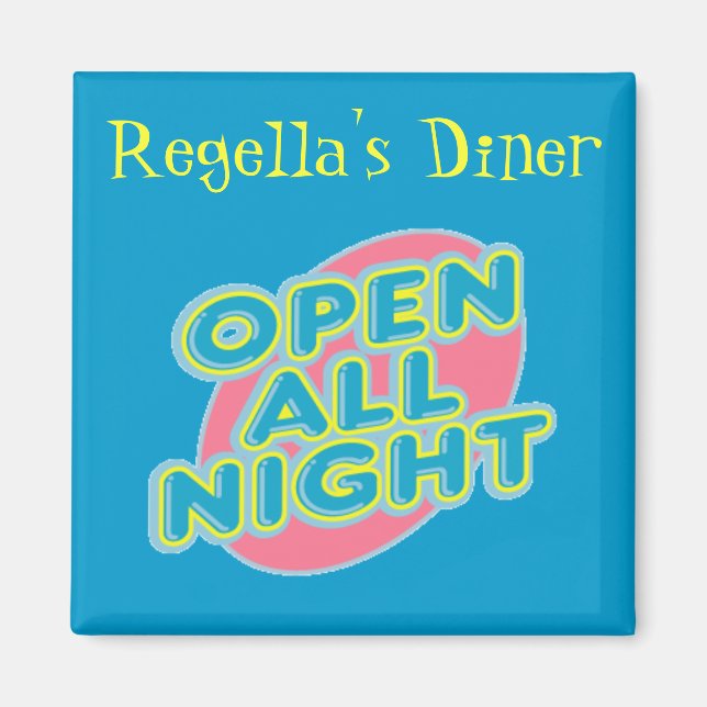 Diner Open All Night Magnet ~ Anpassen! (Vorne)
