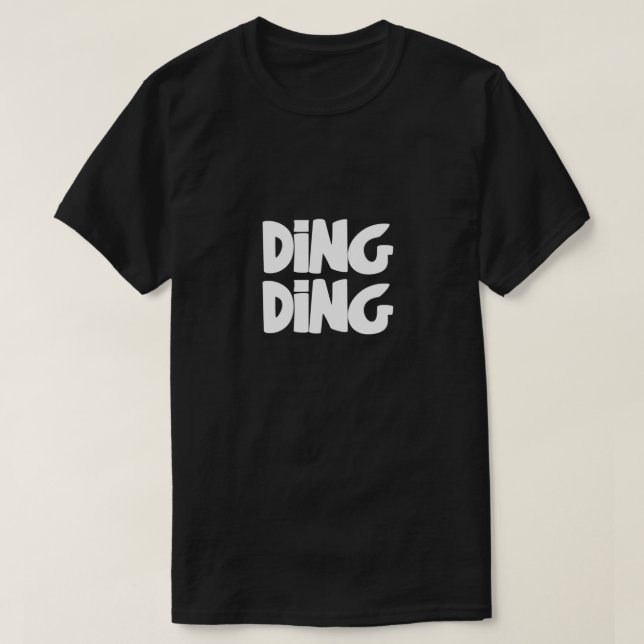 Ding Ding Fette Typografie-Design T-Shirt (Design vorne)