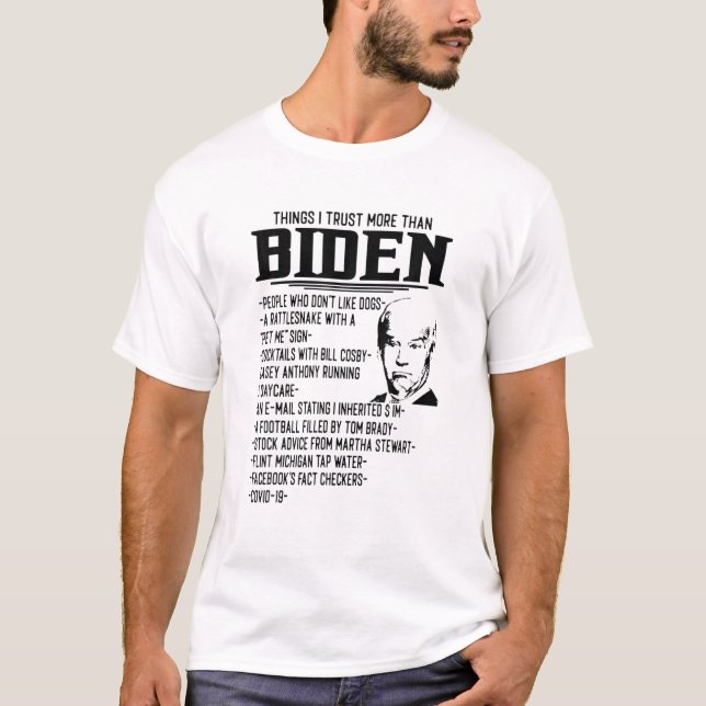 Dinge, denen ich mehr vertraue als Biden Menschen, T-Shirt (Vorderseite)