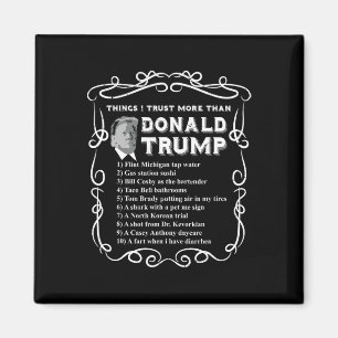 Dinge, denen ich mehr vertraue als Donald Trump An Magnet
