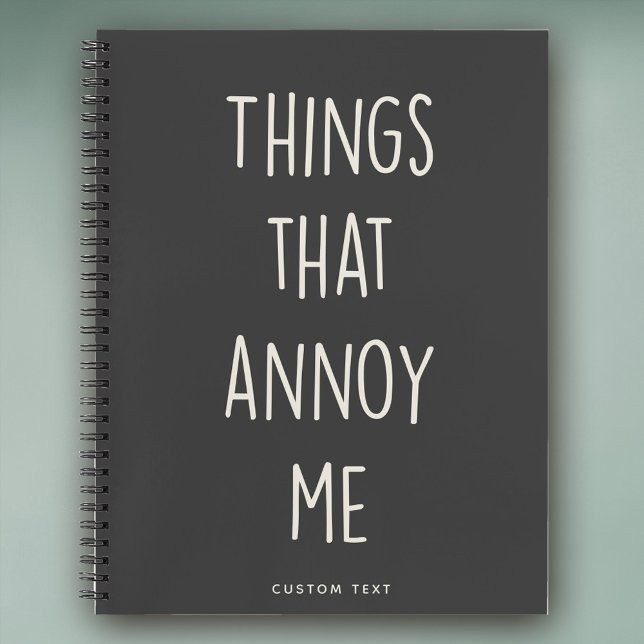 Dinge, die Annoy Me Funny Custom Funny Notebook Notizbuch (Von Creator hochgeladen)