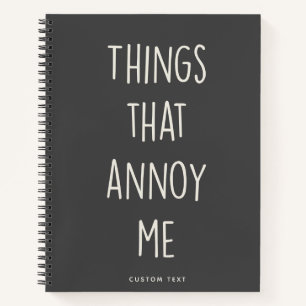 Dinge, die Annoy Me Funny Custom Funny Notebook Notizbuch
