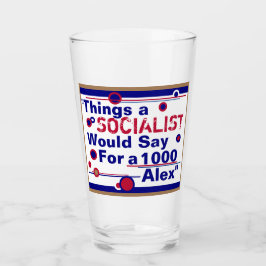 Dinge, die ein Sozialist sagen würde für 1000 Alex Glas