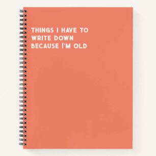 Dinge, die ich aufschreiben muss, weil ich alt Not Notizbuch