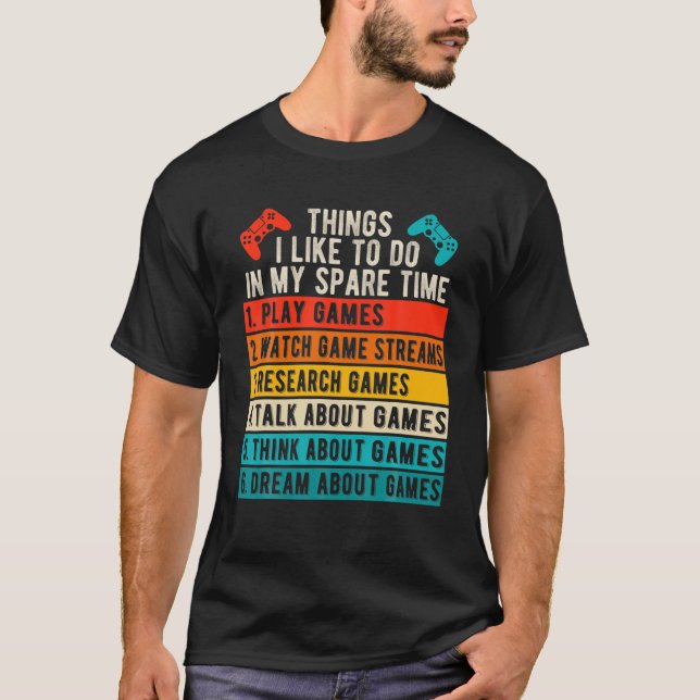 Dinge, die ich gerne in meiner Freizeit tue - Game T-Shirt (Vorderseite)