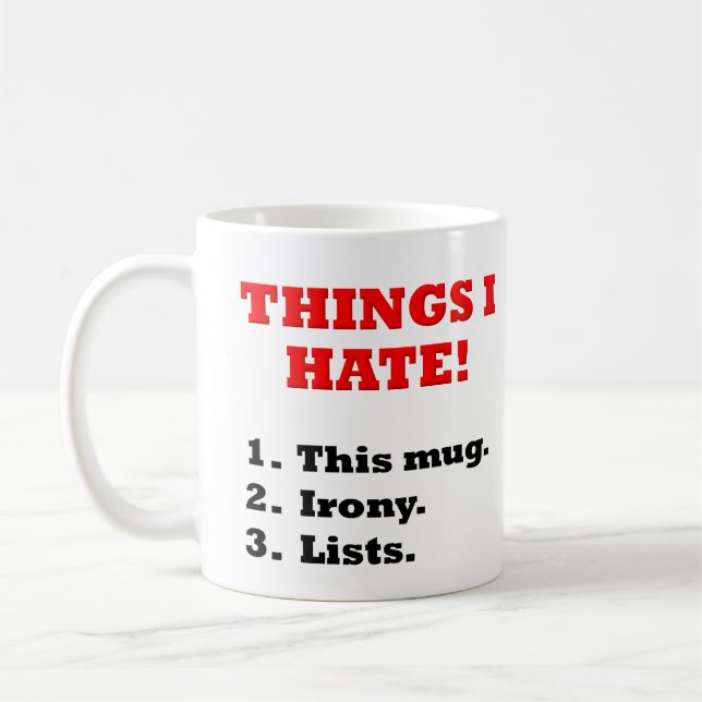 Dinge, die ich hasse Ironic Funny Mug Kaffeetasse (Links)