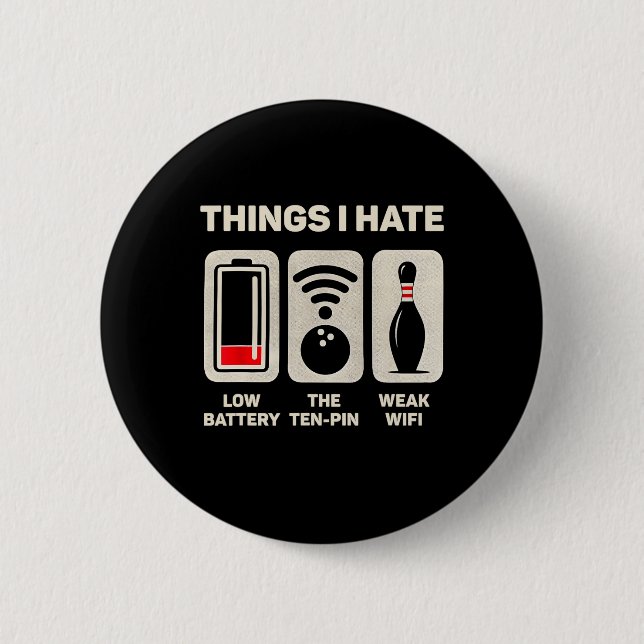 Dinge, die ich hasse Lustiger Bowler Zehn Pin Spar Button (Vorderseite)