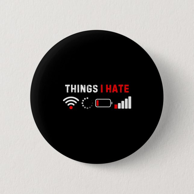Dinge, die ich hasse, lustiges Computer-Geek-Gamer Button (Vorderseite)
