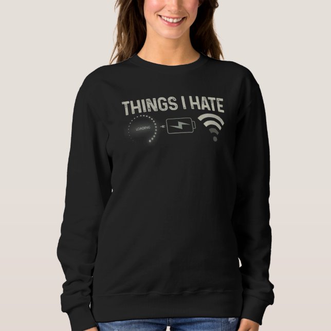 Dinge, die ich hasse Programmierer Gamer Computer  Sweatshirt (Vorderseite)
