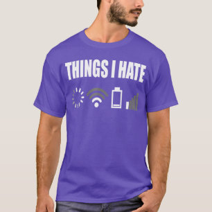 Dinge, die ich hasse Programmierer-Outfit Gamer Lu T-Shirt