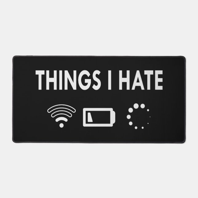 Dinge, die ich hasse schreibtischunterlage (Vorderseite)