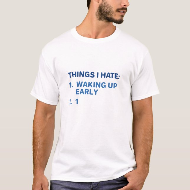 Dinge, die ich hasse T-Shirt (Vorderseite)