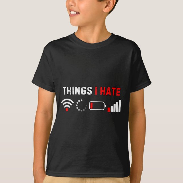 Dinge, die ich hasse T-Shirt Lustiger Computer-Gee (Vorderseite)