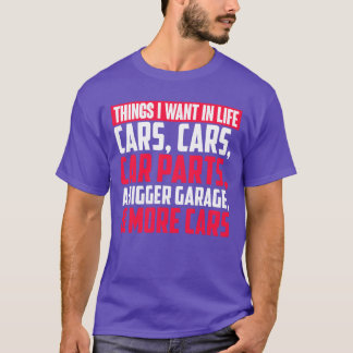 Dinge, die ich im Leben will Autos Autos Autoteile T-Shirt