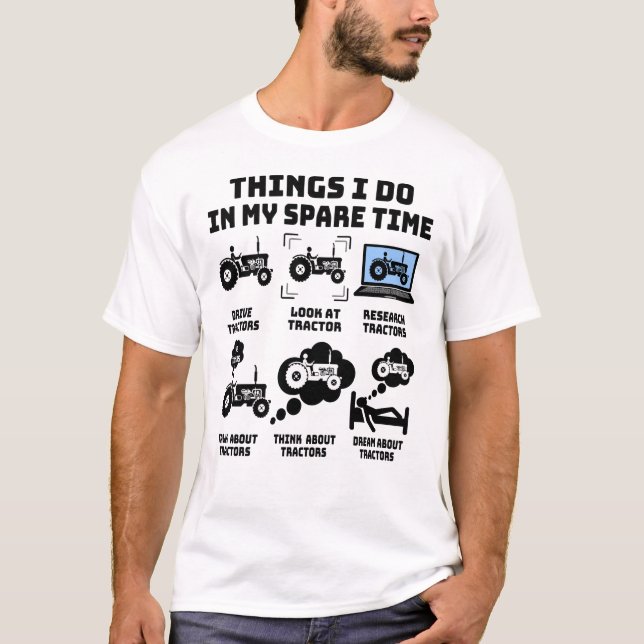 Dinge, die ich in meinem Freizeit-Traktor mache T-Shirt (Vorderseite)