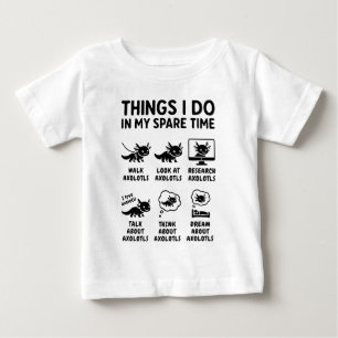 Dinge, die ich in meiner Freizeit als Axolotl-Hobb Baby T-shirt