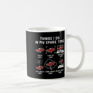 Dinge, die ich in meiner Freizeit Auto - Funny Car Kaffeetasse