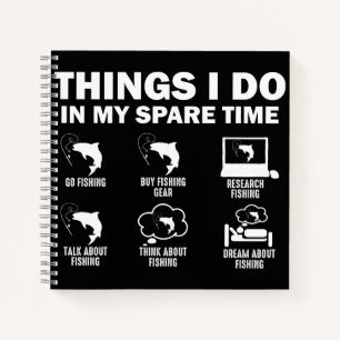 Dinge, die ich in meiner Freizeit beim Angeln tue Notizbuch