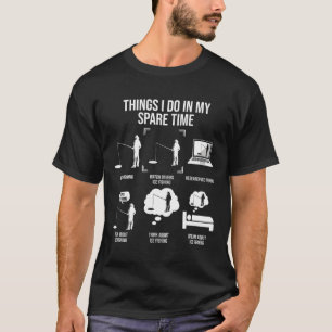 Dinge, die ich in meiner Freizeit Fischerei Neuhei T-Shirt