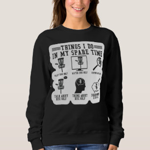 Dinge, die ich in meiner Freizeit Frisbee Sport Di Sweatshirt
