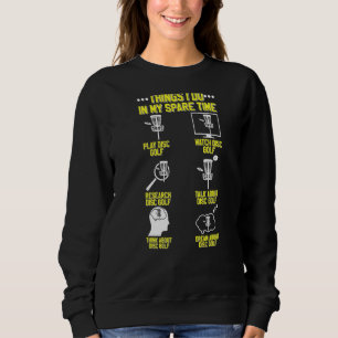 Dinge, die ich in meiner Freizeit Frisbee Sport Di Sweatshirt