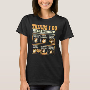 Dinge, die ich in meiner Freizeit Guinea Pig Cavy T-Shirt