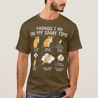 Dinge, die ich in meiner Freizeit Hamster Niedlich T-Shirt