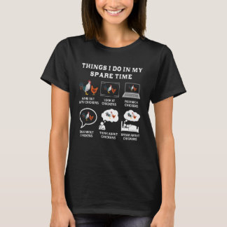 Dinge, die ich in meiner Freizeit Hühner Lover Bau T-Shirt