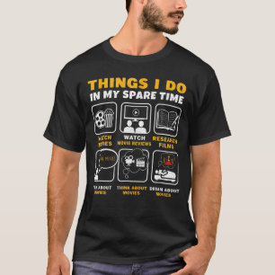 Dinge, die ich in meiner Freizeit im Kino mache T-Shirt