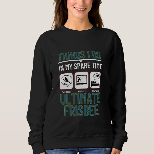Dinge, die ich in meiner Freizeit lustig Ultimate  Sweatshirt (Vorderseite)