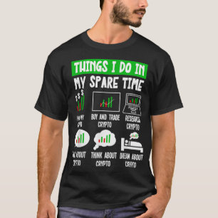 Dinge, die ich in meiner Freizeit lustige Crypto I T-Shirt