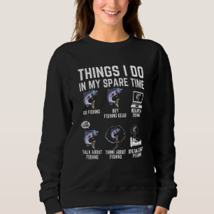 Dinge, die ich in meiner Freizeit mache Angeln A Sweatshirt