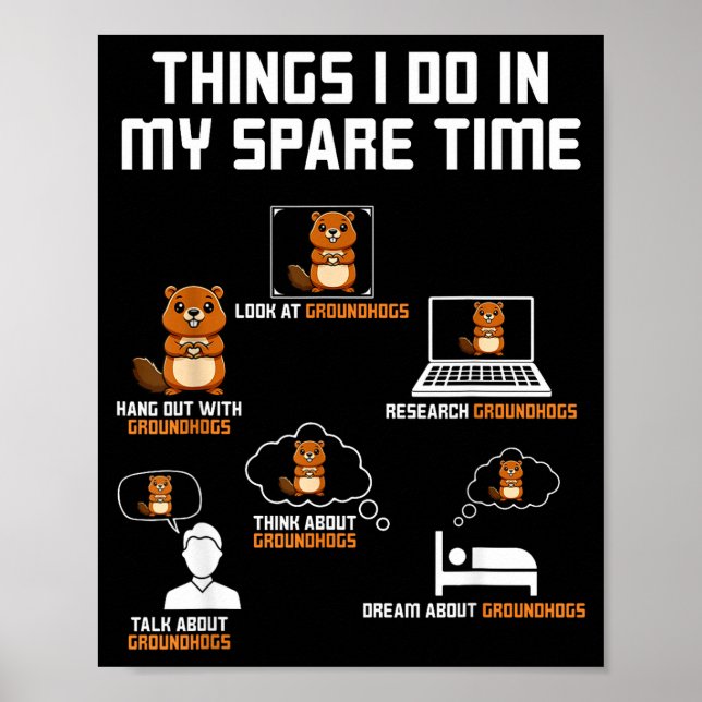 Dinge, die ich in meiner Freizeit mache Groundhog  Poster (Vorne)