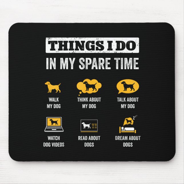 Dinge, die ich in meiner Freizeit mache, Hunde-Vat Mousepad (Vorne)