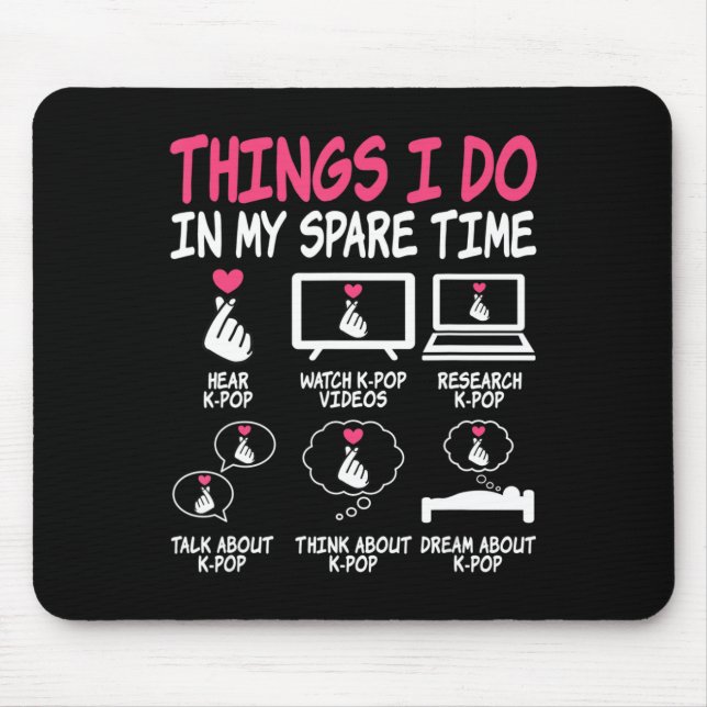 Dinge, die ich in meiner Freizeit mache Kpop Music Mousepad (Vorne)