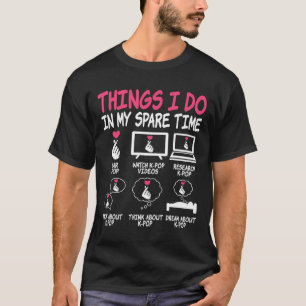 Dinge, die ich in meiner Freizeit mache Kpop Music T-Shirt