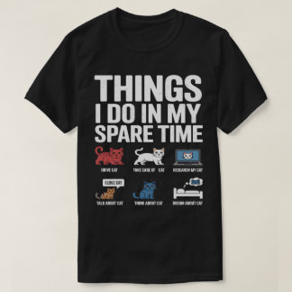 Dinge, die ich in meiner Freizeit mache, Lustiger T-Shirt
