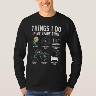 Dinge die ich in meiner Freizeit mache Skifahren S T-Shirt