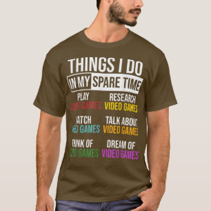 Dinge, die ich in meiner Freizeit mache, Videospie T-Shirt