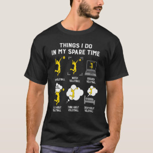 Dinge, die ich in meiner Freizeit mache, Volleybal T-Shirt