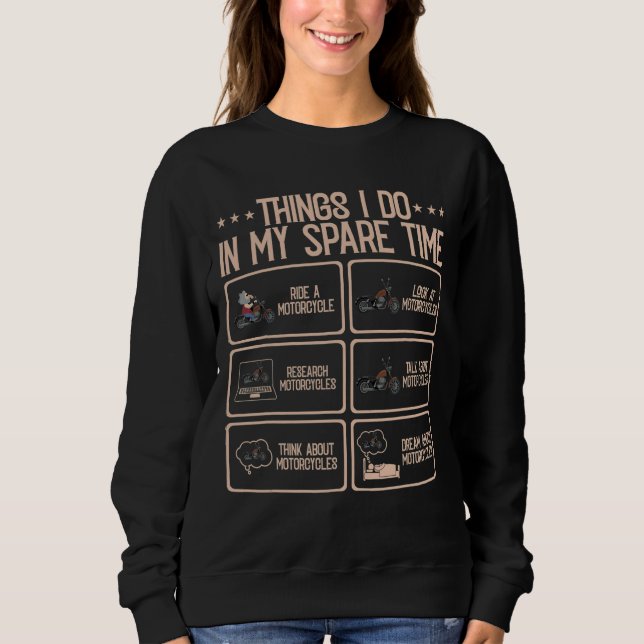 Dinge, die ich in meiner Freizeit Motorrad fahren Sweatshirt (Vorderseite)