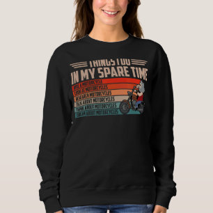 Dinge, die ich in meiner Freizeit Motorrad-Fahrer Sweatshirt